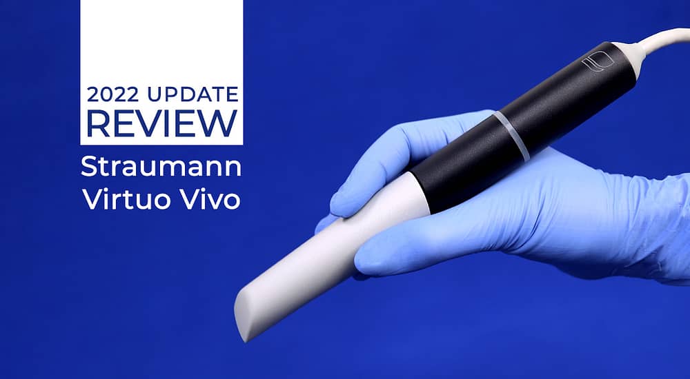 Straumann Virtuo Vivo review 2022 intraoral scanner