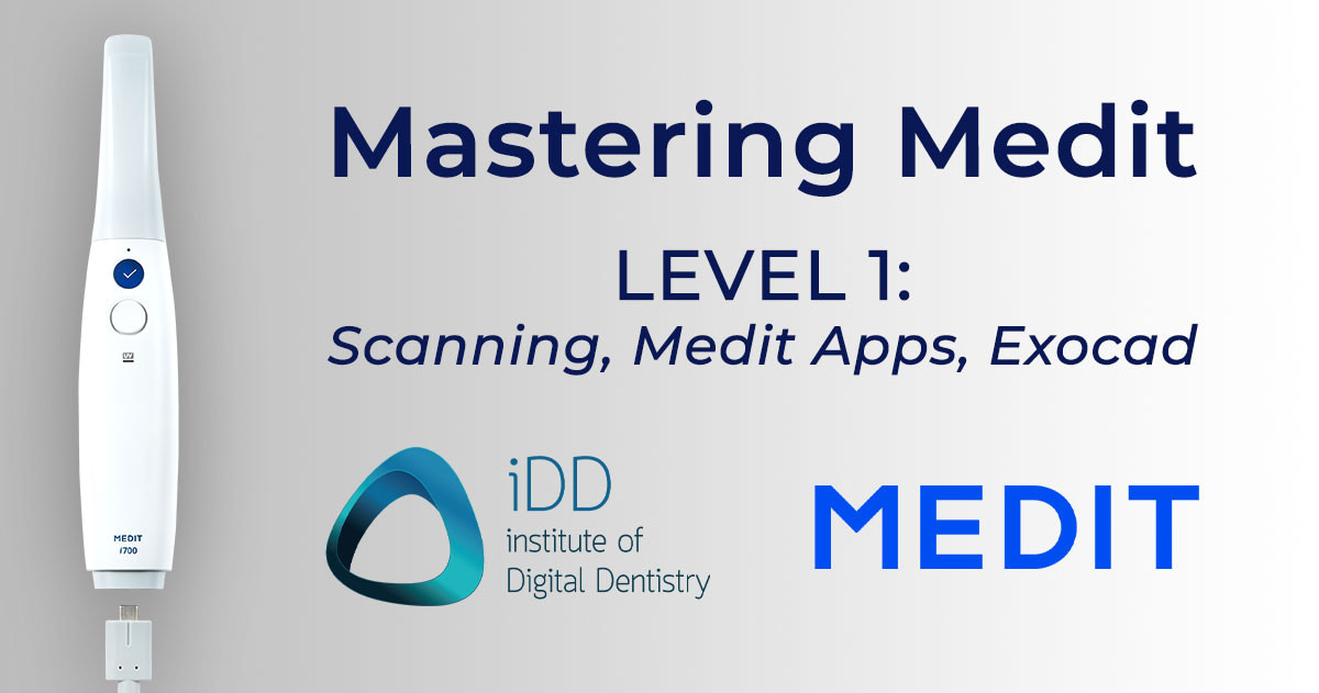 Mastering Medit Medit i700 and i500 Intraoral Scanning Online Course
