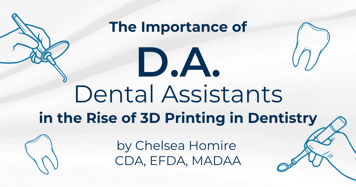 The Importance of Dental Assistants in The Rise Of 3D Printing in