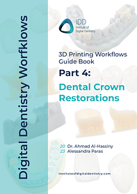 Digital Dentistry Workflows 3D Printing Part 4 - Dental Crown Restorations