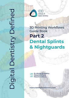 Digital Dentistry Defined 3D Printing Workflow Guide Book Part 2 Dental Splints and Nightguards Cover