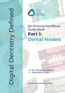 Digital Dentistry Defined 3D Printing Workflow Guide Book Part 1 - Dental Models Cover