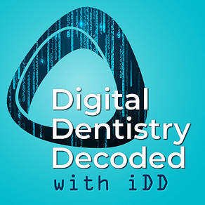 Digital Dentistry Decoded with iDD Podcast_Show Cover