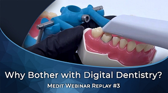 Medit-Webinar-03-Why-Bother-with-Digital-Dentistry V2