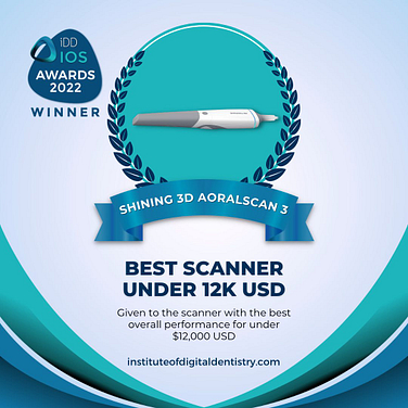 07 Best Scanner under 12K USD-Shining 3D Aoralscan 3-Social-IOS Intraoral Scanner Awards 2022 by the Institute of Digital Dentistry