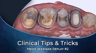 Medit Webinar 02 Clinical Tips and Tricks