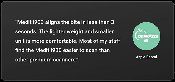 New-Medit-i900-Testimonial-Apple-Dental-bite-alignment-comfortable-easier-to-scan