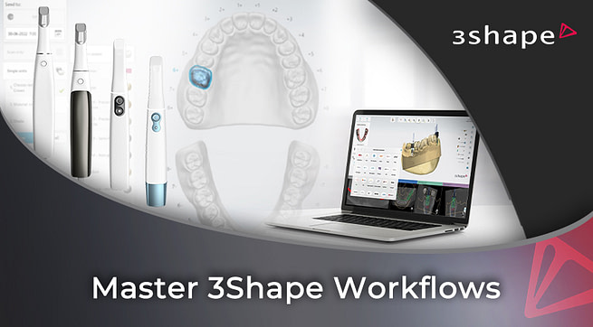 Master 3Shape Workflows