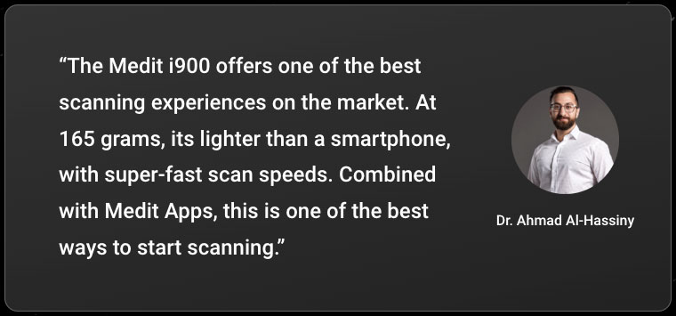 New-Medit-i900-Testimonial-Dr-Ahmad-Al-Hassiny-best-scanning-experience-on-the-market