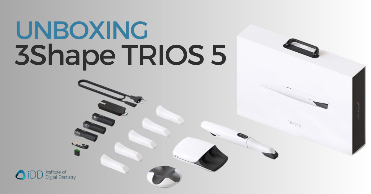 Unboxing 3Shape’s TRIOS 5 Intraoral Scanner - Institute of Digital ...