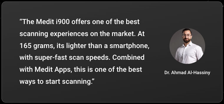 New-Medit-i900-Testimonial-Dr-Ahmad-Al-Hassiny-best-scanning-experience-on-the-market