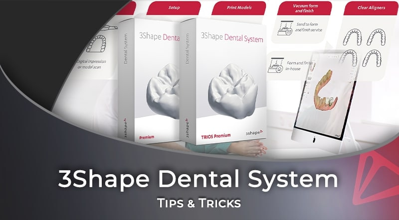 Tips _ Tricks for 3Shape Dental System